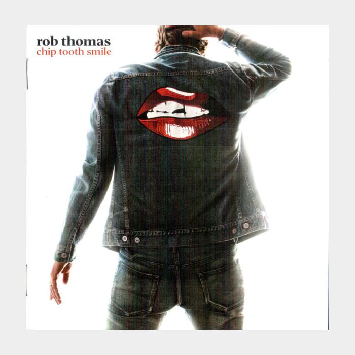 CD Rob Thomas - Chip Tooth Smile