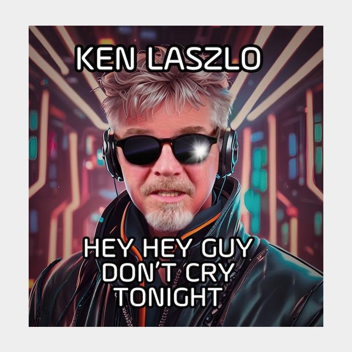 CD Ken Laszlo - Hey Hey Guy Don't Cry Tonight