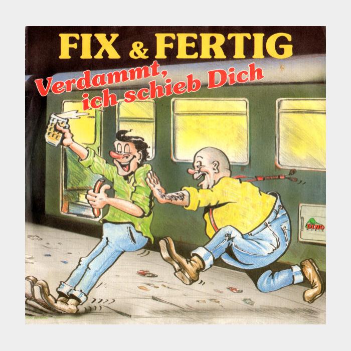 Fix & Fertig - Verdammt, Ich Schieb Dich (ex-/ex, 45RPM)