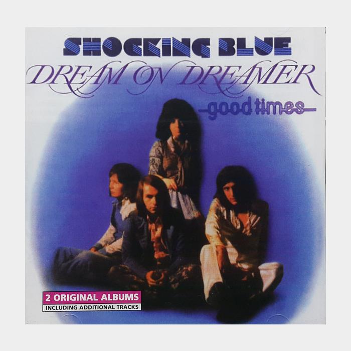 CD Shocking Blue - Dream On Dreamer/Good Times