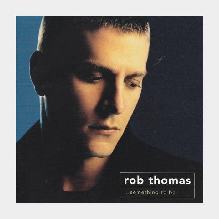 CD Rob Thomas - Something To Be