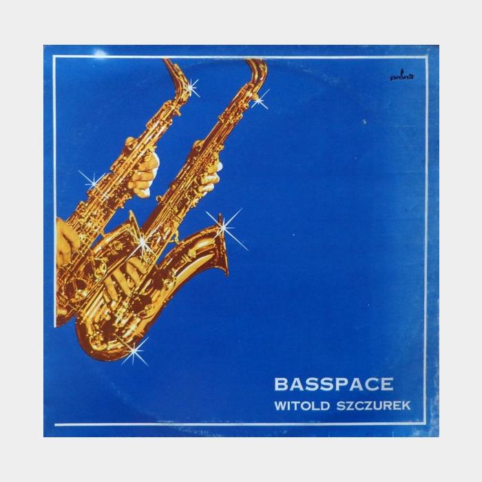 Witold Szczurek - Basspace (ex+/ex)
