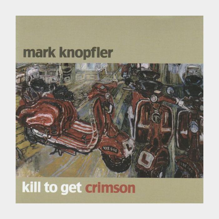 CD Mark Knopfler - Kill To Get Crimson