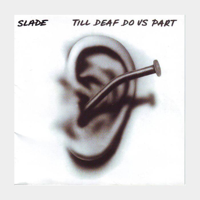 CD Slade - Till Deaf Do Us Part