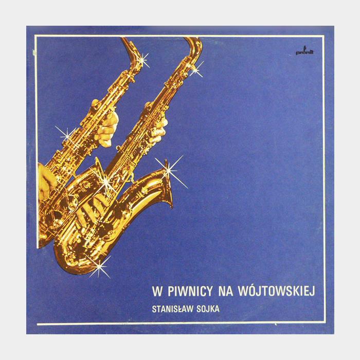 Stanislaw Sojka - W Piwnicy Na Wojtowskiej (ex+/ex)