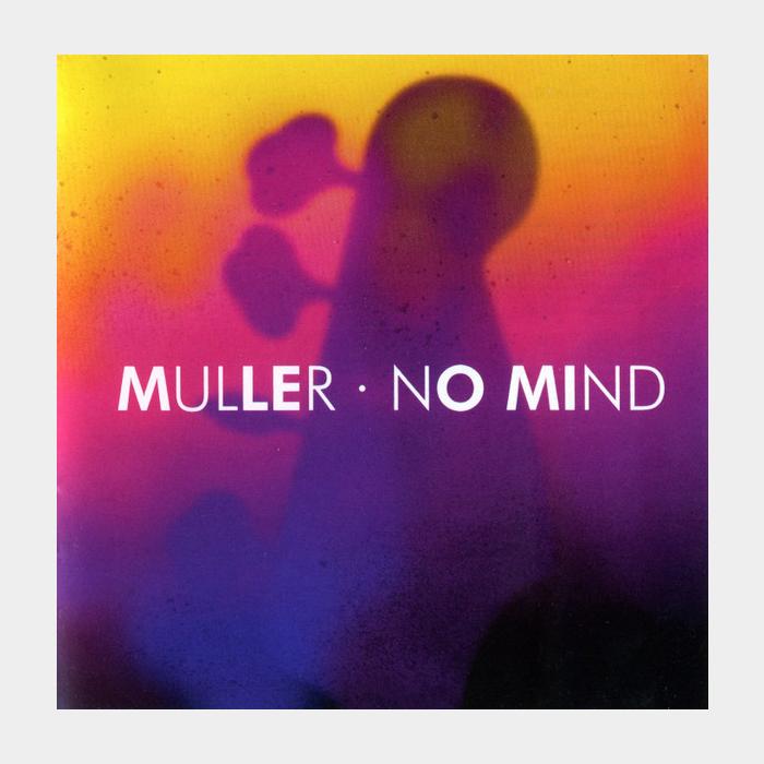 CD Muller - No Mind