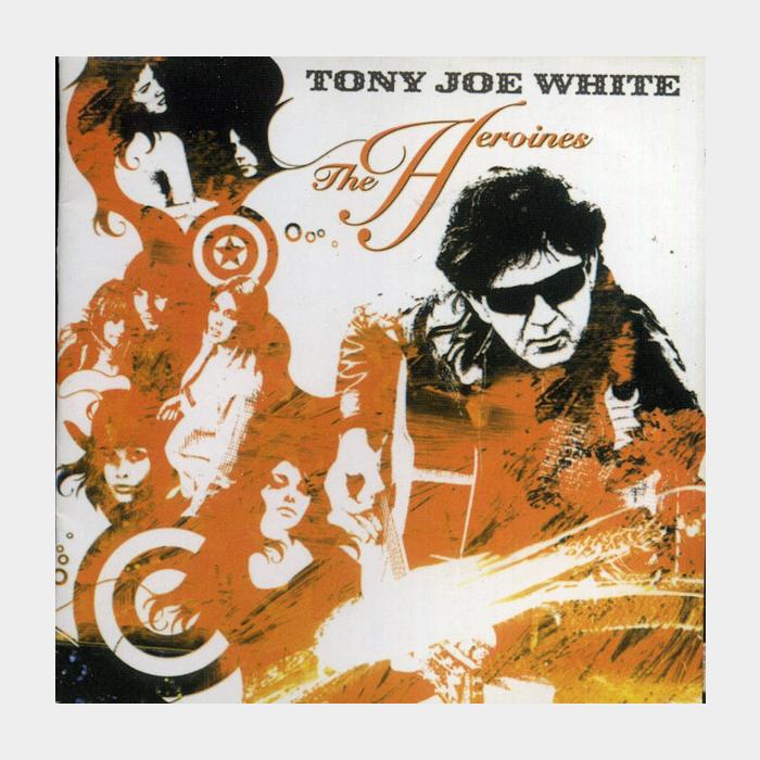 CD Tony Joe White - The Heroines