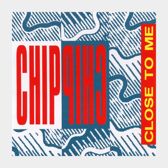 CD Chip Chip - Close To Me