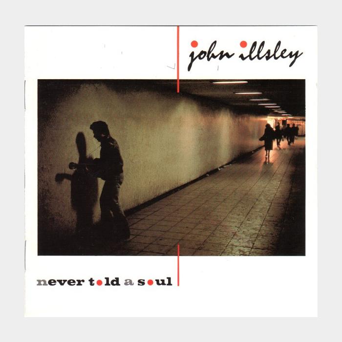CD John Illsley - Never Told A Soul