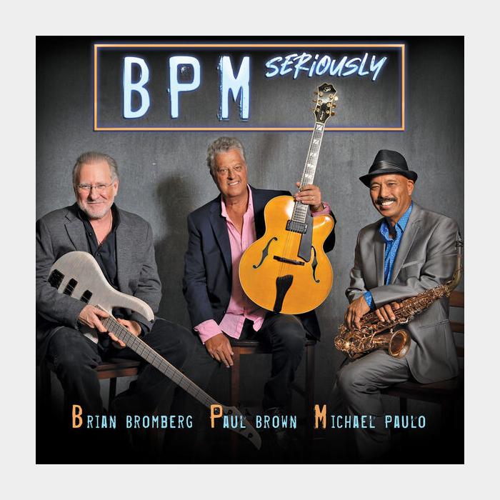 CD Brian Bromberg / Paul Brown / Michael Paulo - BPM Seriously