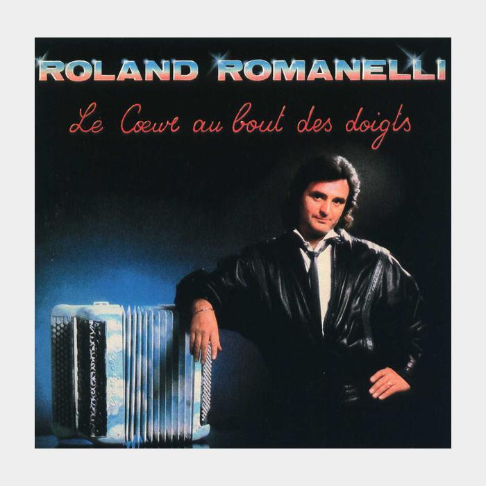 CD Roland Romanelli - Le Coeur Au Bout Des Doigts